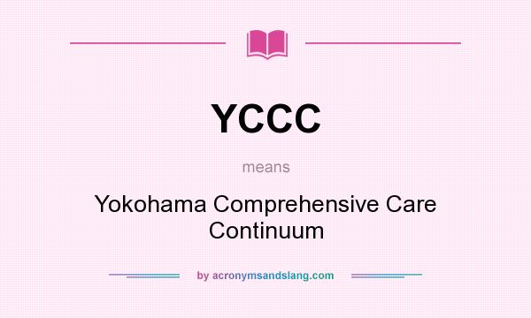 What does YCCC mean? It stands for Yokohama Comprehensive Care Continuum