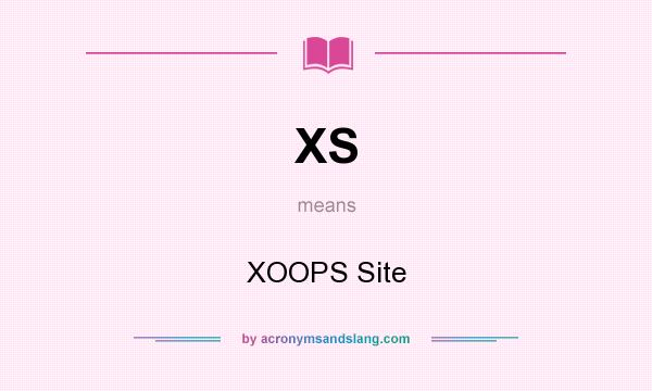 What does XS mean? It stands for XOOPS Site