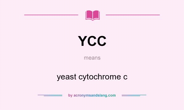 What does YCC mean? It stands for yeast cytochrome c