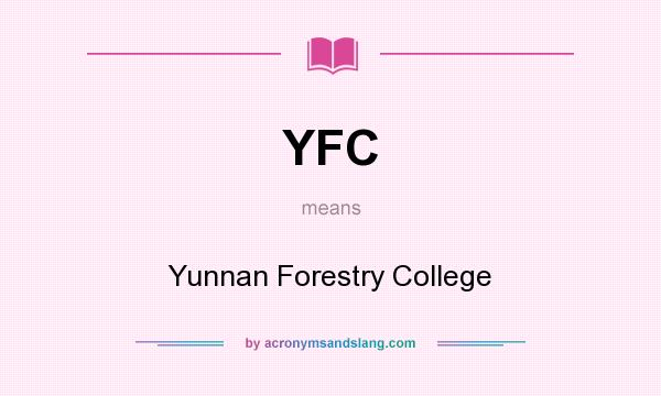 What does YFC mean? It stands for Yunnan Forestry College