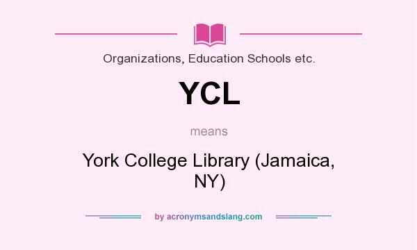 What does YCL mean? It stands for York College Library (Jamaica, NY)
