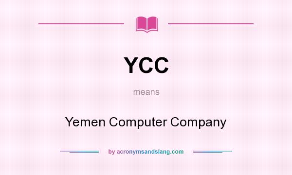 What does YCC mean? It stands for Yemen Computer Company