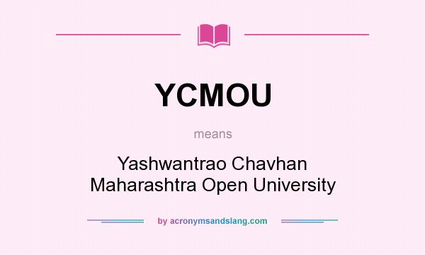 What does YCMOU mean? It stands for Yashwantrao Chavhan Maharashtra Open University