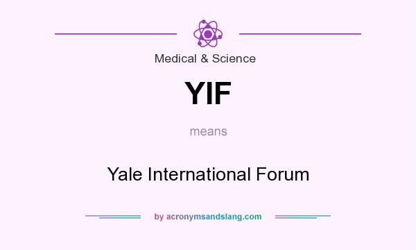 What does YIF mean? It stands for Yale International Forum
