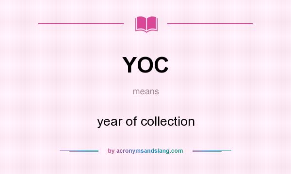 What does YOC mean? It stands for year of collection