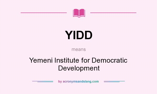 What does YIDD mean? It stands for Yemeni Institute for Democratic Development