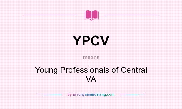 What does YPCV mean? It stands for Young Professionals of Central VA