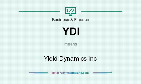 What does YDI mean? It stands for Yield Dynamics Inc