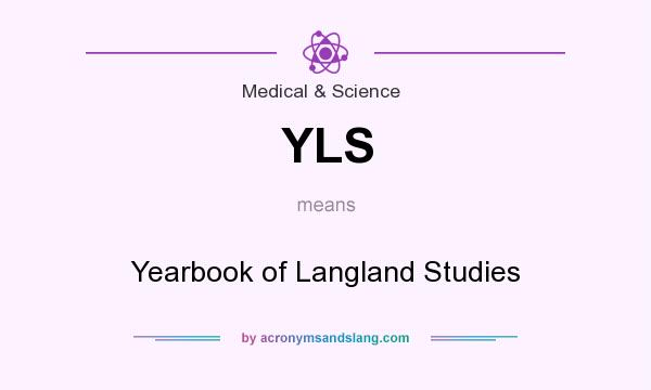 What does YLS mean? It stands for Yearbook of Langland Studies