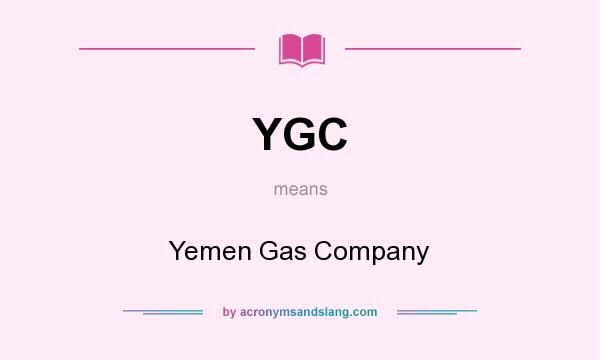What does YGC mean? It stands for Yemen Gas Company