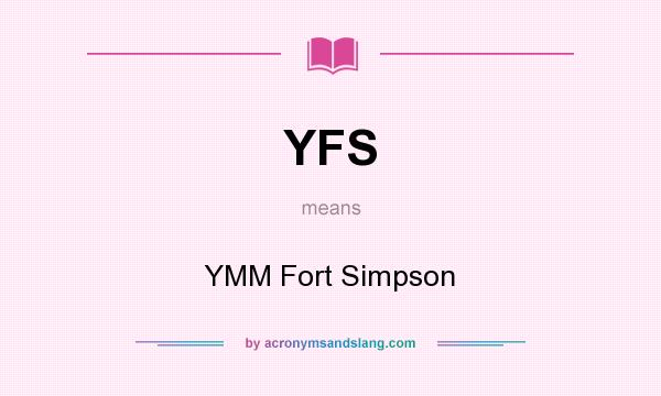 What does YFS mean? It stands for YMM Fort Simpson