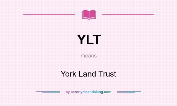 What does YLT mean? It stands for York Land Trust