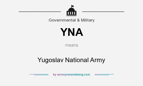 What does YNA mean? It stands for Yugoslav National Army
