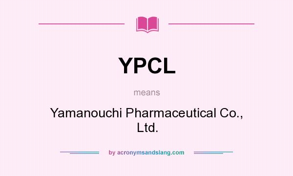 What does YPCL mean? It stands for Yamanouchi Pharmaceutical Co., Ltd.