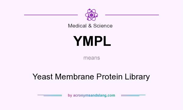 What does YMPL mean? It stands for Yeast Membrane Protein Library