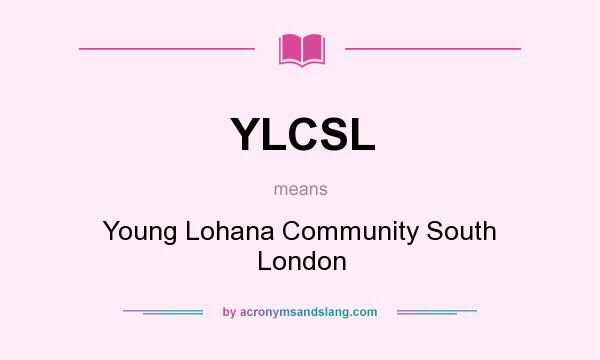 What does YLCSL mean? It stands for Young Lohana Community South London
