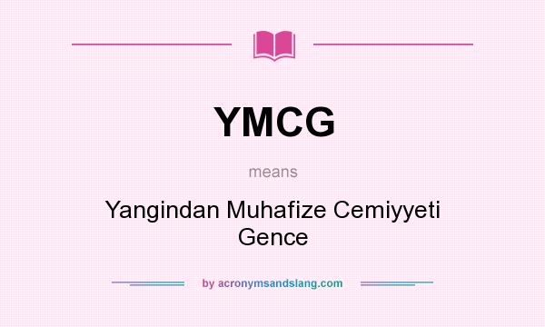 What does YMCG mean? It stands for Yangindan Muhafize Cemiyyeti Gence