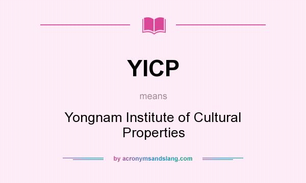 What does YICP mean? It stands for Yongnam Institute of Cultural Properties