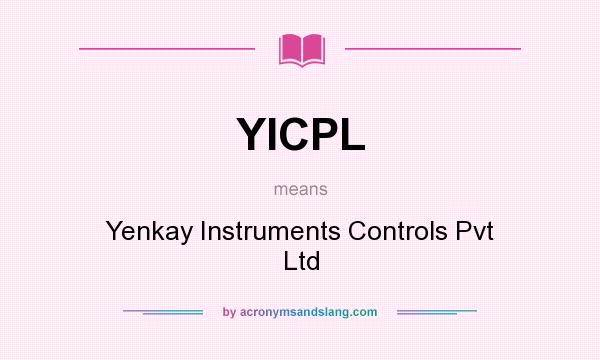 What does YICPL mean? It stands for Yenkay Instruments Controls Pvt Ltd