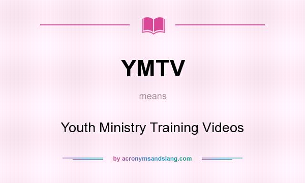 What does YMTV mean? It stands for Youth Ministry Training Videos