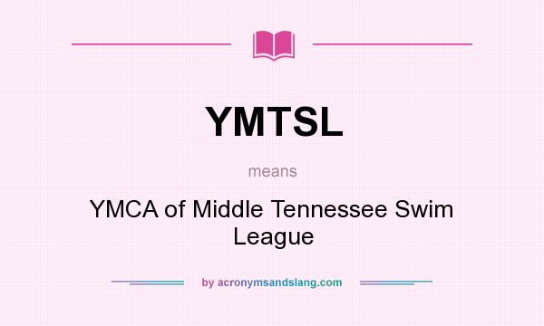 What does YMTSL mean? It stands for YMCA of Middle Tennessee Swim League