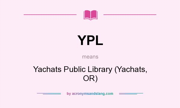 What does YPL mean? It stands for Yachats Public Library (Yachats, OR)