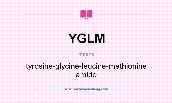 What does YGLM mean? It stands for tyrosine-glycine-leucine-methionine amide