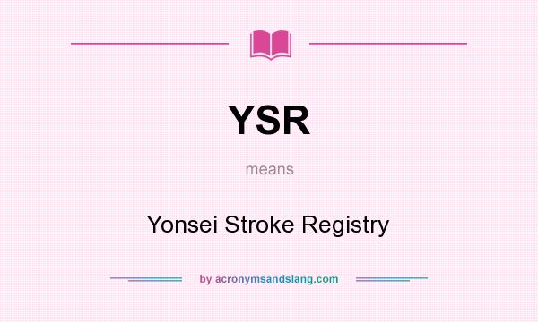 What does YSR mean? It stands for Yonsei Stroke Registry