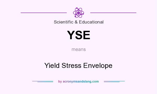 What does YSE mean? It stands for Yield Stress Envelope