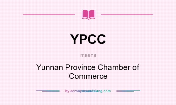 What does YPCC mean? It stands for Yunnan Province Chamber of Commerce