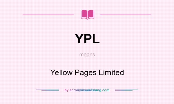 What does YPL mean? It stands for Yellow Pages Limited