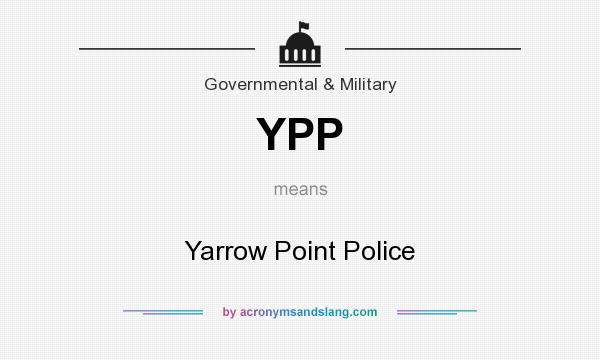What does YPP mean? It stands for Yarrow Point Police