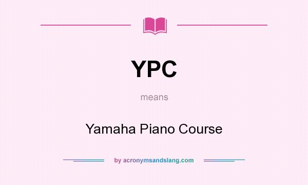 What does YPC mean? It stands for Yamaha Piano Course