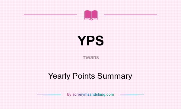 What does YPS mean? It stands for Yearly Points Summary