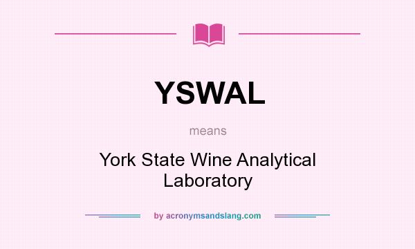 What does YSWAL mean? It stands for York State Wine Analytical Laboratory