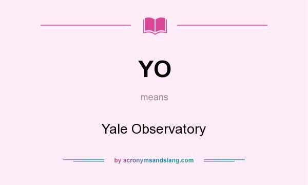 What does YO mean? It stands for Yale Observatory