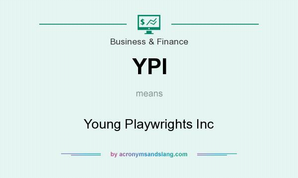 What does YPI mean? It stands for Young Playwrights Inc