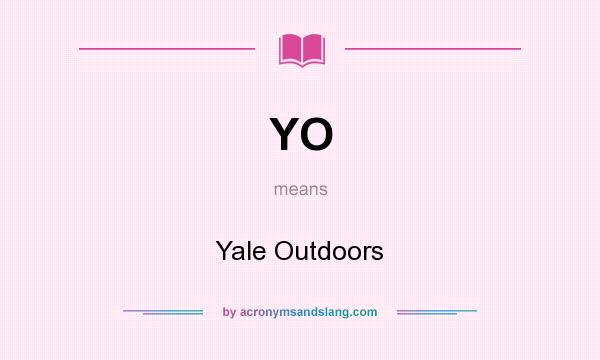What does YO mean? It stands for Yale Outdoors
