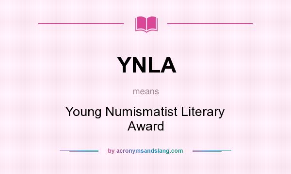 What does YNLA mean? It stands for Young Numismatist Literary Award