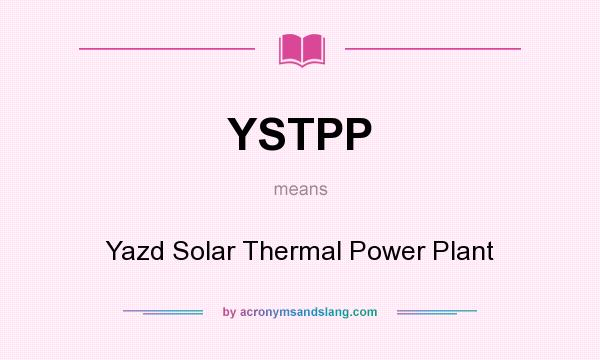 What does YSTPP mean? It stands for Yazd Solar Thermal Power Plant