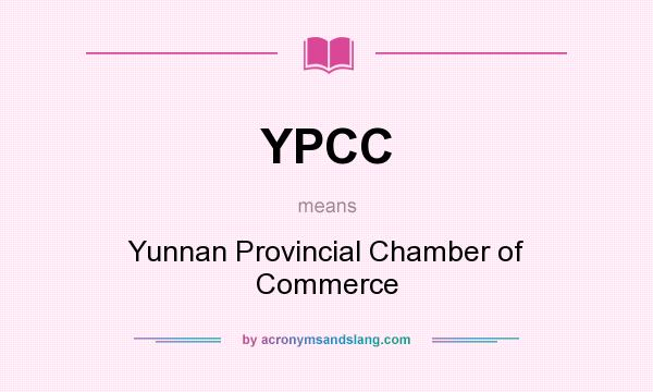 What does YPCC mean? It stands for Yunnan Provincial Chamber of Commerce