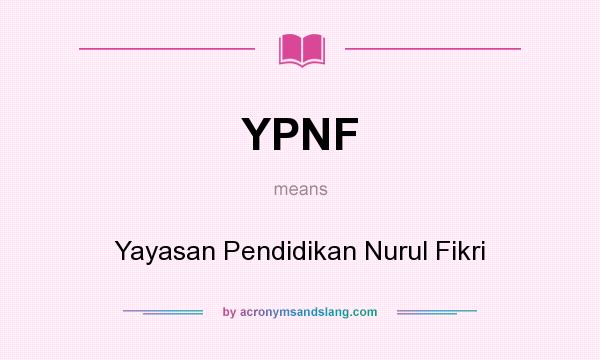 What does YPNF mean? It stands for Yayasan Pendidikan Nurul Fikri