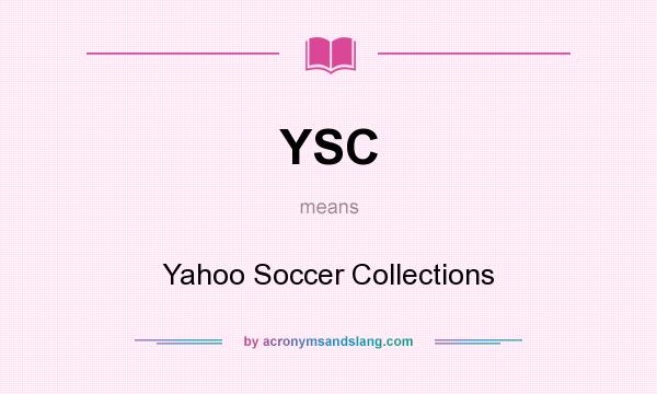 What does YSC mean? It stands for Yahoo Soccer Collections