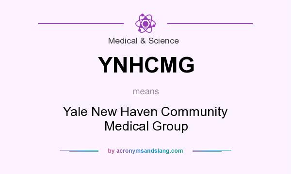 What does YNHCMG mean? It stands for Yale New Haven Community Medical Group