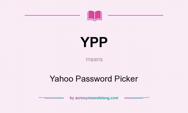 What does YPP mean? It stands for Yahoo Password Picker