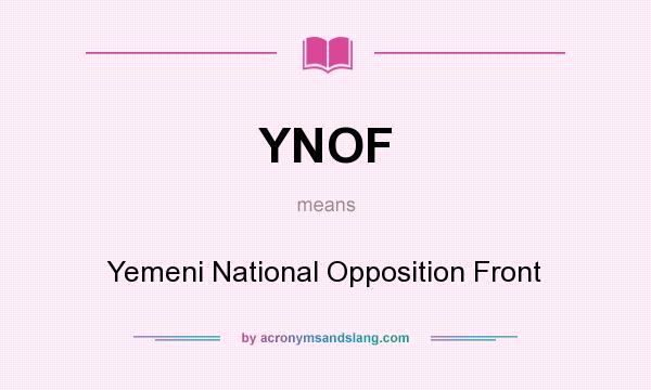 What does YNOF mean? It stands for Yemeni National Opposition Front