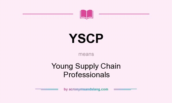 What does YSCP mean? It stands for Young Supply Chain Professionals