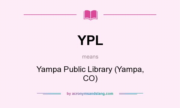 What does YPL mean? It stands for Yampa Public Library (Yampa, CO)
