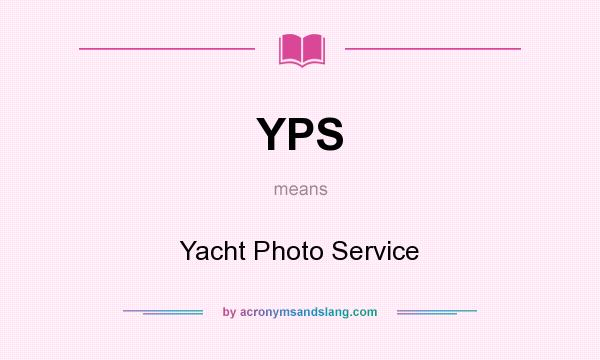 What does YPS mean? It stands for Yacht Photo Service