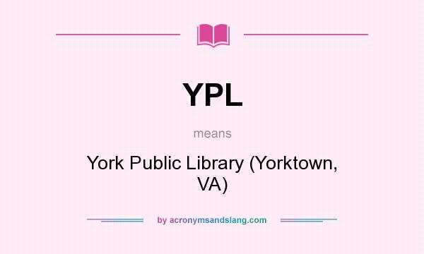 What does YPL mean? It stands for York Public Library (Yorktown, VA)